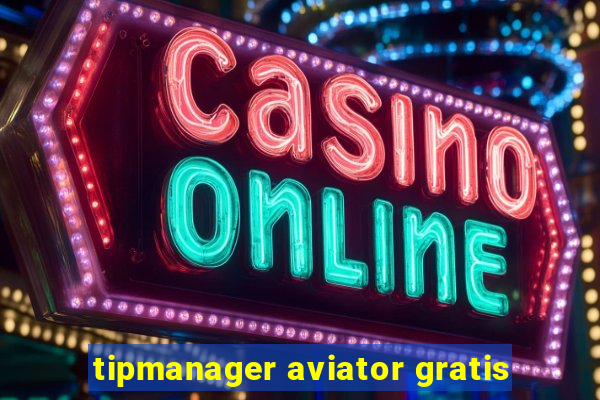 tipmanager aviator gratis